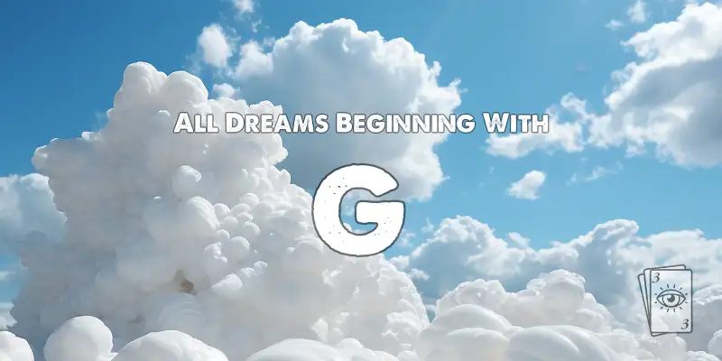 Dream Meanings Beginning With the Letter 'G' header image