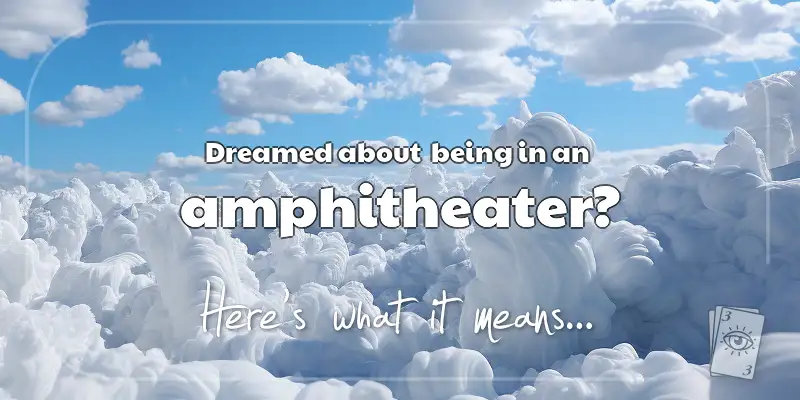 The Meaning of Dreams About an Amphitheater header image