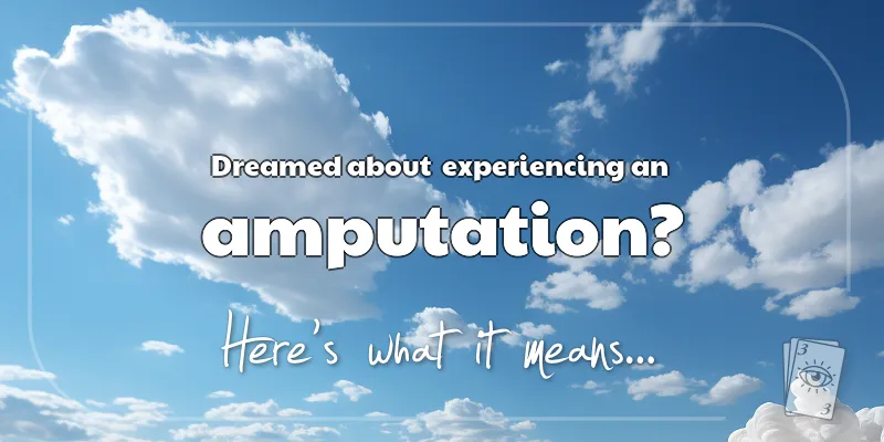 The Meaning of Dreams About an Amputation header image