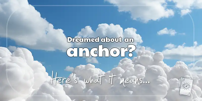 The Meaning of Dreams About an Anchor header image