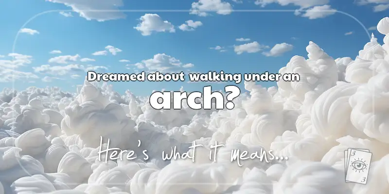The Meaning of Dreams About an Arch header image