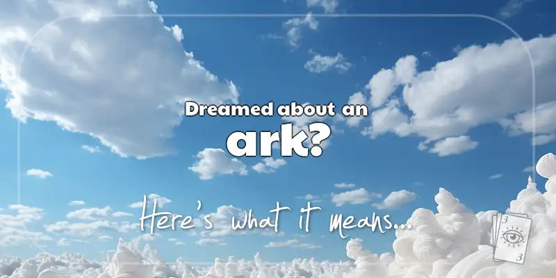 The Meaning of Dreams About an Ark header image