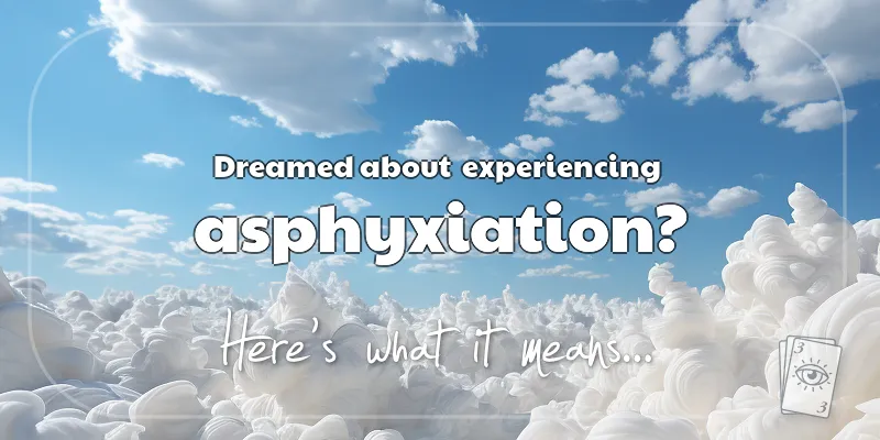 The Meaning of Dreams About Asphyxiation header image