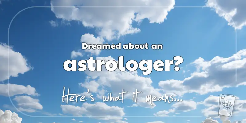 The Meaning of Dreams About an Astrologer header image