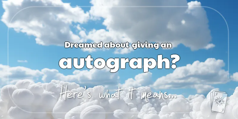The Meaning of Dreams About an Autograph header image