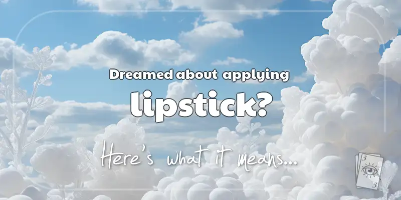 The Meaning of Dreams About Lipstick header image