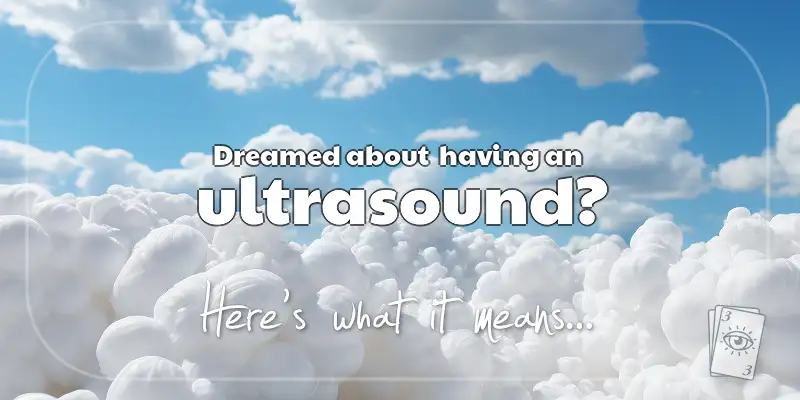 The Meaning of Dreams About an Ultrasound header image